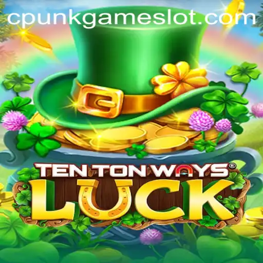Discover the World of TenTonWaysLuck: A Unique cpunkgame Adventure